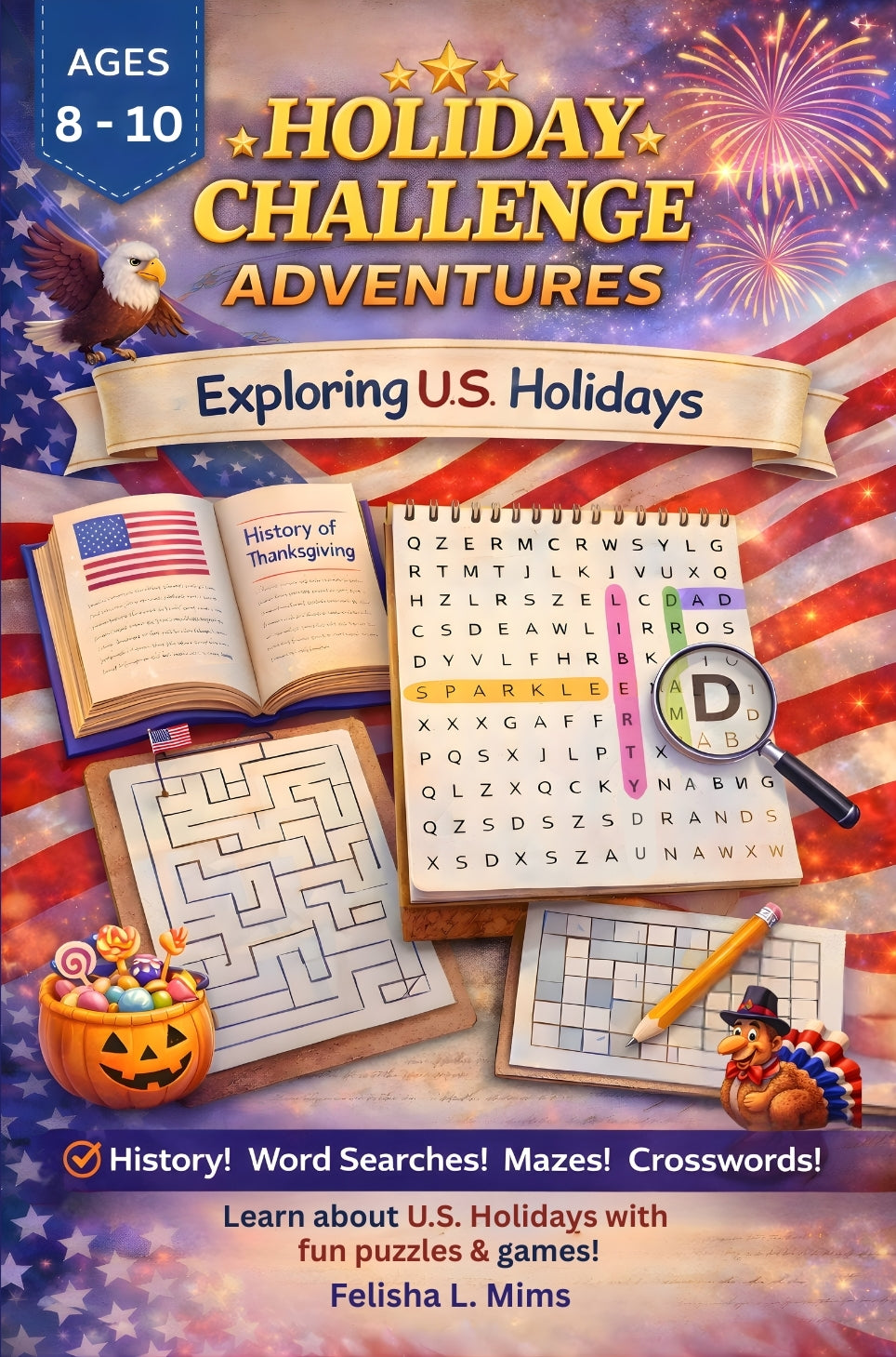 Holiday Challenge Adventures: Exploring U.S. Holidays Ages 8–10 | Kids Activity Book with Stories, Mazes & Crosswords